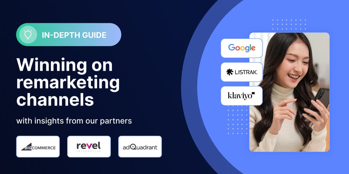 In-depth guide: Winning on remarketing channels. A smiling woman uses a smartphone next to Google, Listrak, and Klaviyo logos.