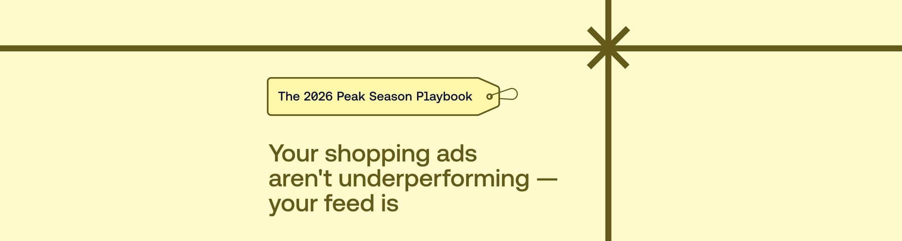 Yellow background with olive green decorative lines and asterisk. Text reads "The 2026 Peak Season Playbook" on a tag shape.