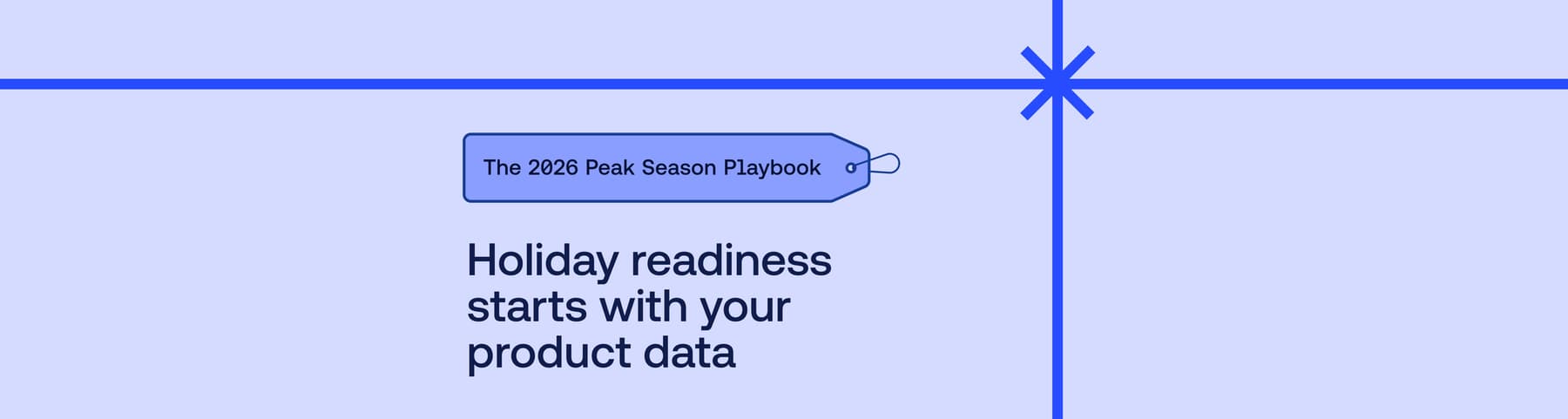 Blue gift tag reading "The 2026 Peak Season Playbook" above text "Holiday readiness starts with your product data"