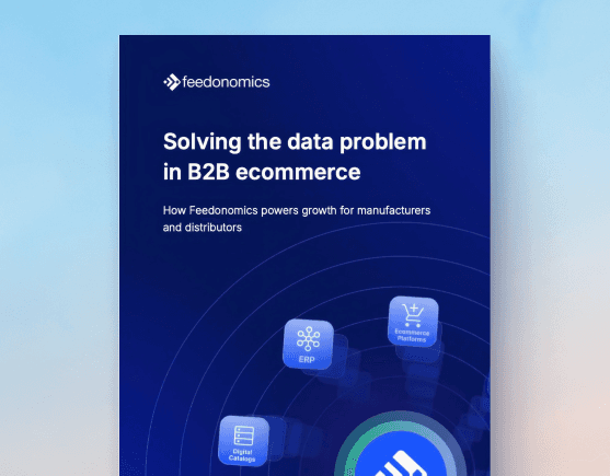 Feedonomics B2B ecommerce guide cover detailing data solutions for manufacturers, ERP systems, and digital catalogs
