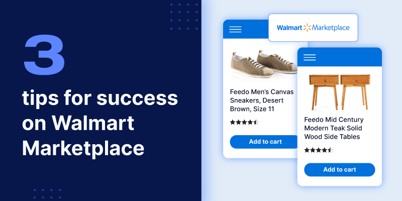 3 tips for success on Walmart Marketplace. Graphic shows product cards for Feedo Men's Canvas Sneakers and Teak Side Tables.