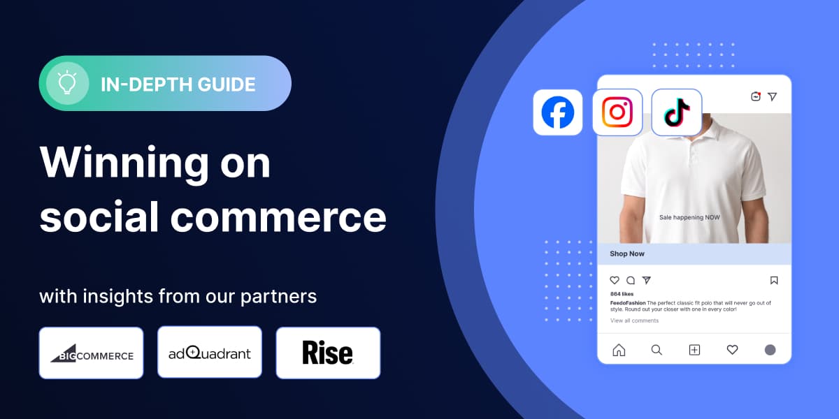 The best ecommerce strategies for winning on social commerce channels