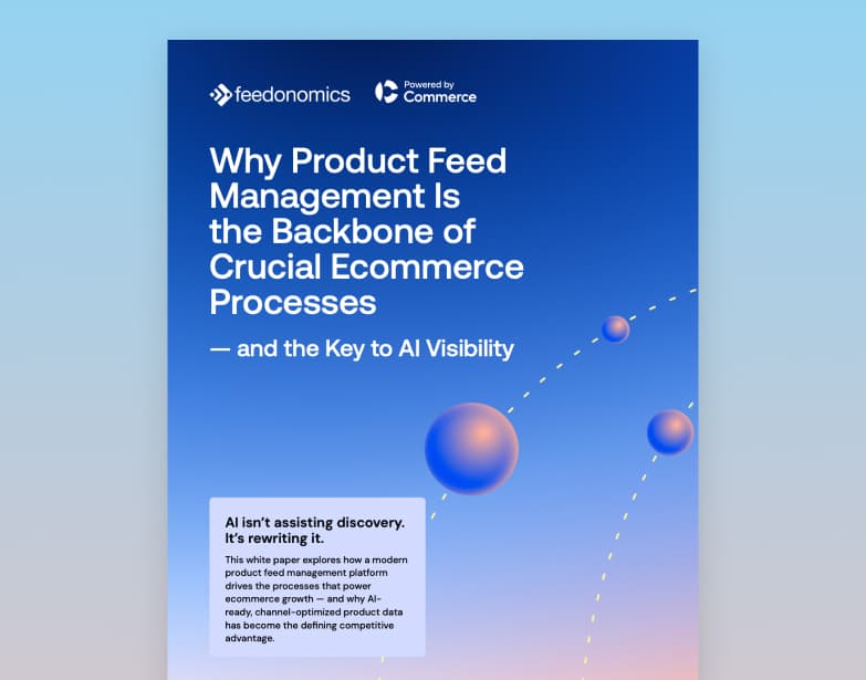 Why product feed management is the backbone of crucial ecommerce processes