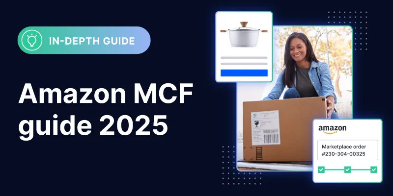 Amazon Multi-Channel Fulfillment (MCF) guide for ecommerce sellers