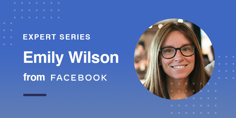 Feedonomics Expert Interview: Emily Wilson from Facebook