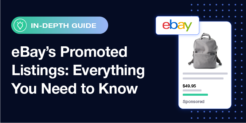 Everything You Need to Know About Advertising With eBay’s Promoted Listings