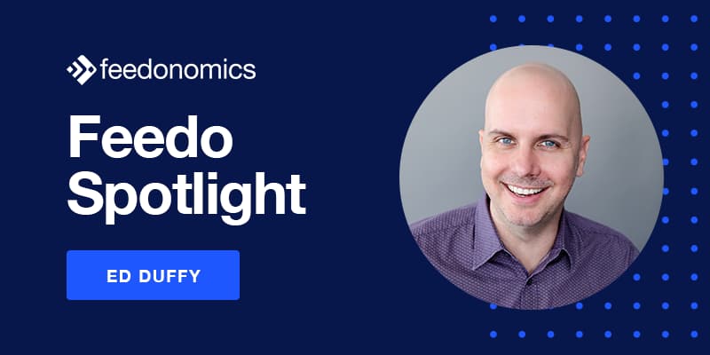 Feedo Spotlight: Ed Duffy, Sales Engineer