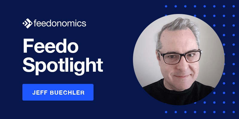 Feedo Spotlight: Jeff Buechler, Director of Sales