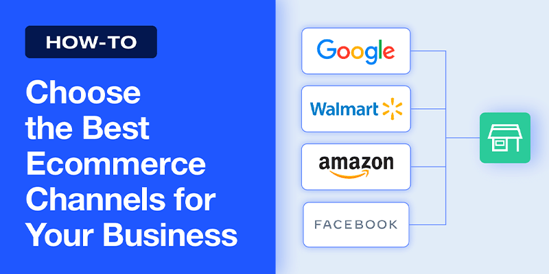 How to Choose the Best Ecommerce Channels for Your Multichannel Business