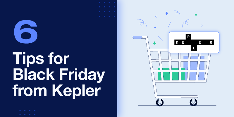 Sell More on Black Friday: 6 Ecommerce Tips from Kepler