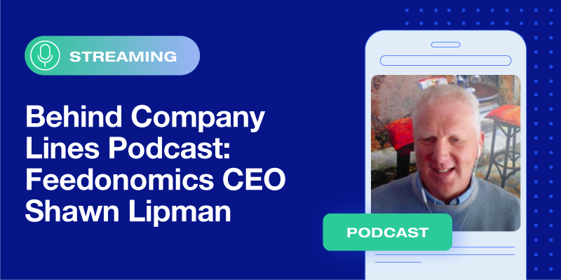 Feedonomics CEO Shawn Lipman Shares Feed Management Journey on Behind Company Lines Podcast