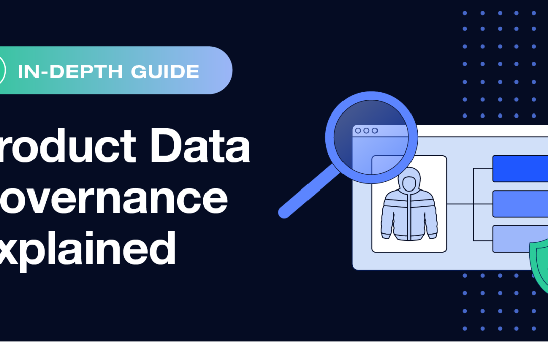 How Product Listing Safeguards and Data Governance Protect Your Ecommerce Business