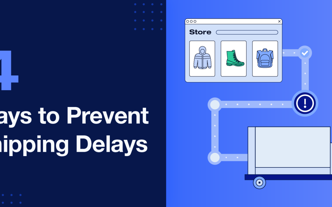 4 Ways to Prevent Shipping Delays With Feedonomics