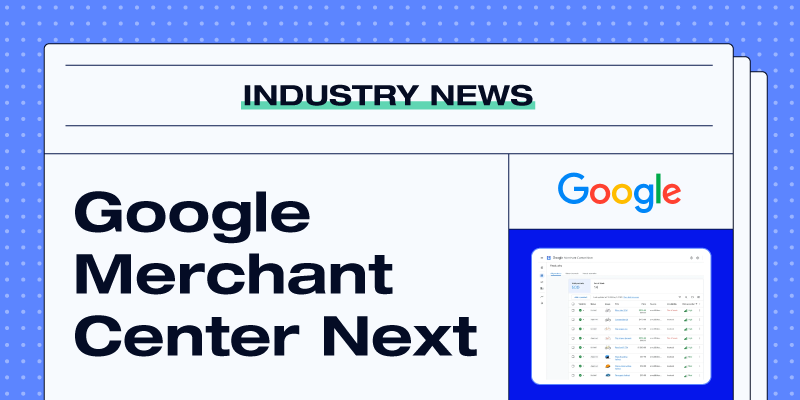 New features and feed limitations of Google Merchant Center Next