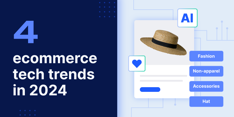 4 ecommerce tech trends to look out for in 2024