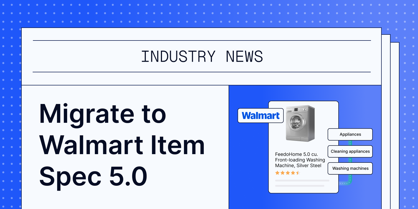 Migrate to Walmart Item Spec 5.0 to improve product listing quality