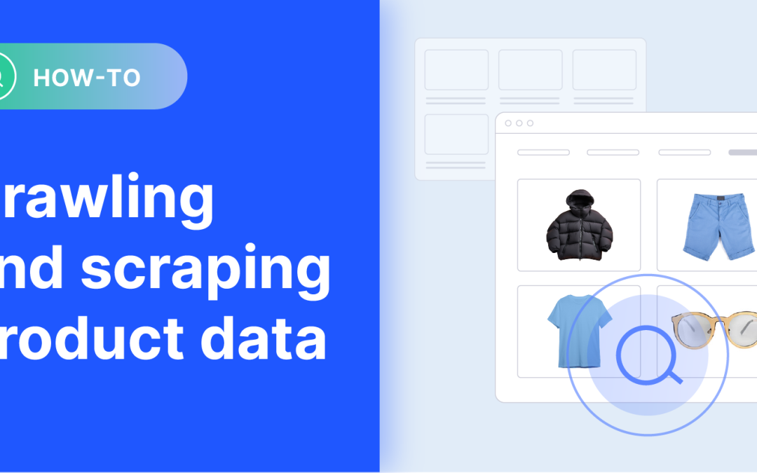 Crawling and scraping product data to build high-quality feeds