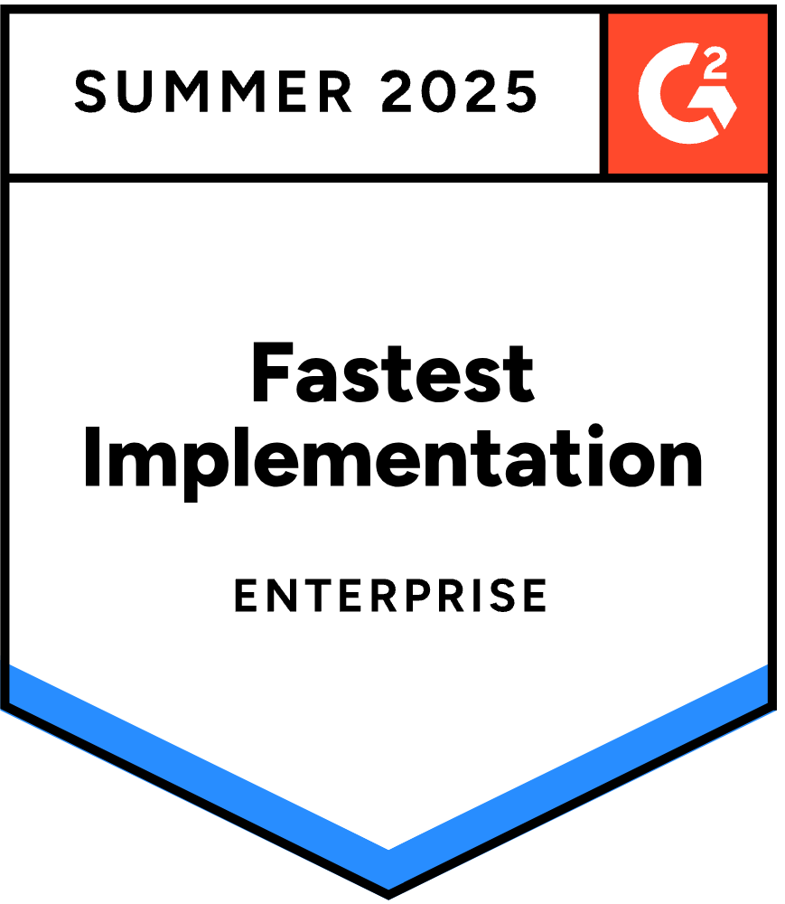 G2 summer 2025: Fastest Implementation G2 summer 2025: Fastest Implementation