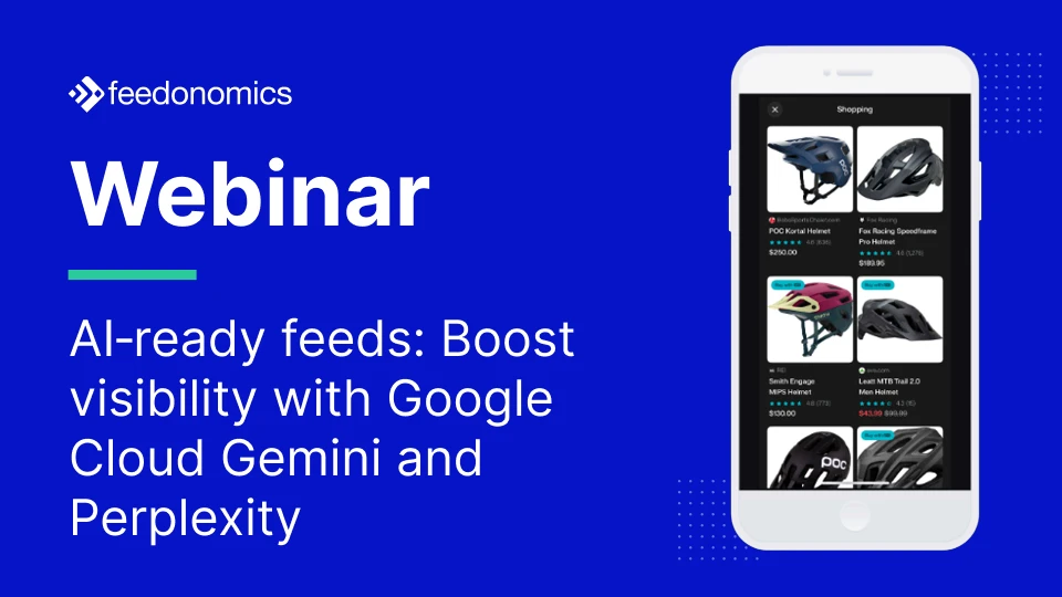 AI‑ready feeds: Boost visibility with Google Cloud Gemini and Perplexity